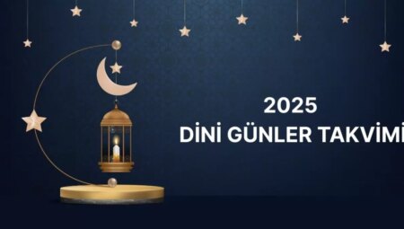 2025 DİNİ GÜNLER TAKVİMİ | Kurban Bayramı ne vakit? 2025 Kurban Bayramı tatili 9 gün mü olacak? Kandil günleri!