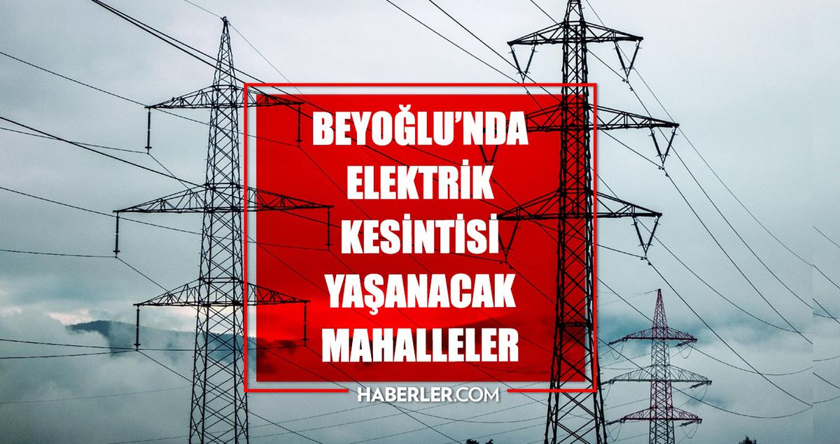 İstanbul BEYOĞLU elektrik kesintisi! 15 Nisan Beyoğlu elektrik kesintisi ne vakit bitecek, elektrikler ne vakit gelecek?