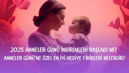 2025 Anneler Günü indirimleri başladı mı? Anneler Günü’ne özel en uygun ikram fikirleri nelerdir? En âlâ ikram seçenekleri!