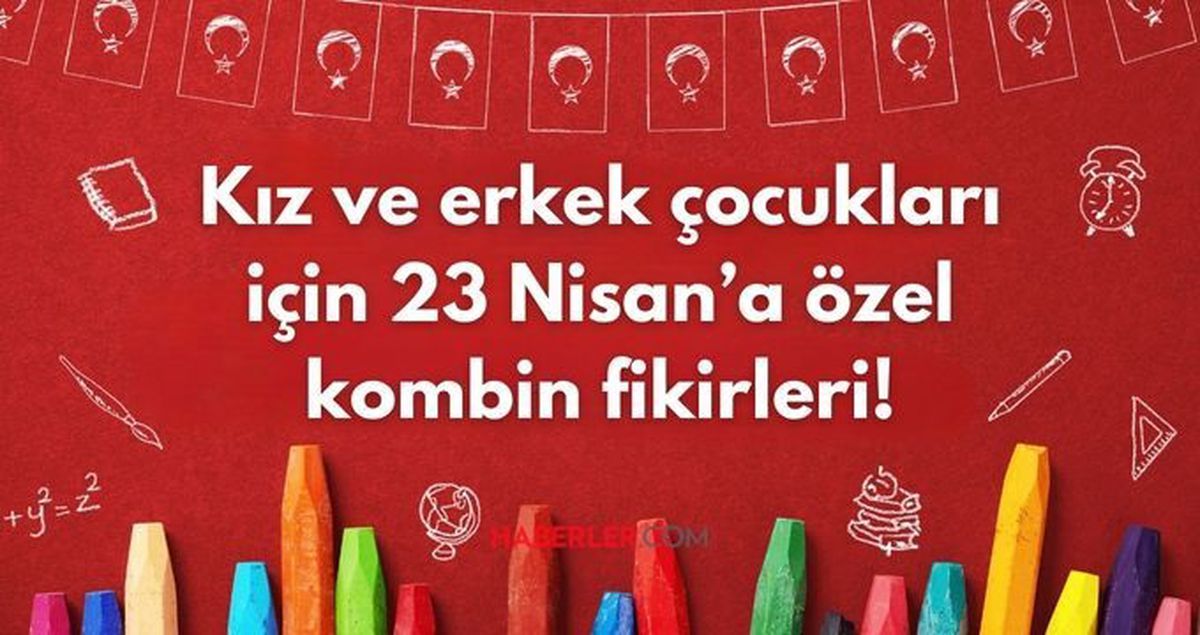 23 NİSAN KIYAFET TEKLİFLERİ 2025: Kız ve erkek çocukları için bayrama özel kombin fikirleri!