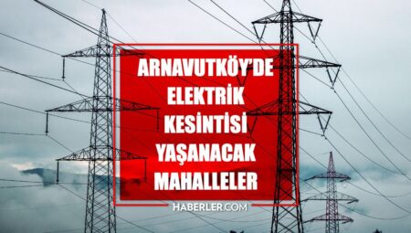 İstanbul ARNAVUTKÖY elektrik kesintisi! 16 Nisan Arnavutköy elektrik kesintisi ne vakit bitecek, elektrikler ne vakit gelecek?