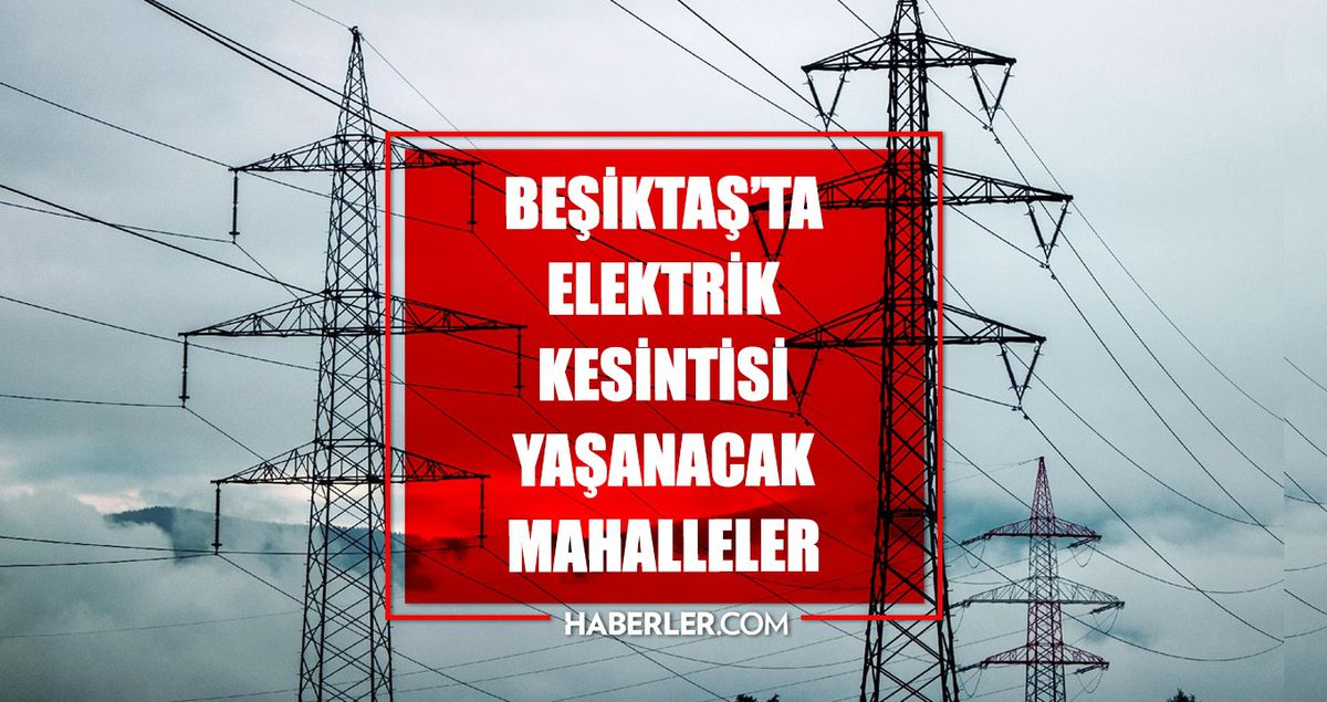 İstanbul BEŞİKTAŞ elektrik kesintisi! 18 Nisan Beşiktaş elektrik kesintisi ne vakit bitecek, elektrikler ne vakit gelecek?