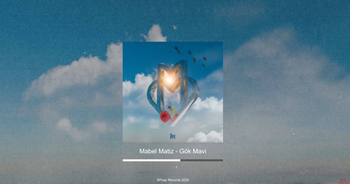 Mabel Matiz ‘Gök mavi’ müzik sözleri! Mabel Matiz Gök Mavi müziği ne anlatıyor?